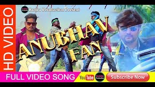 Anubhav Fan  Full HD Video  Raj  Rudra Production  HD [upl. by Egiaf]