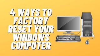 4 Ways to Factory Reset Your Windows Computer [upl. by Alarice]