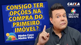 Consigo Ter Opções Na Compra do Primeiro Imóvel Programa Minha Casa Minha Vida [upl. by Lisabeth]