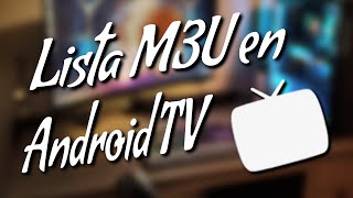 Configurar lista M3U en Android TV con Live Channels [upl. by Tebor]