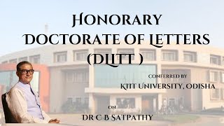 Honorary Doctor of Letters  KIITs 20th Annual Convocation  Chandra Bhanu Satpathy [upl. by Chalmer]