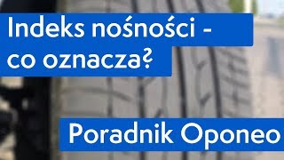 Indeks nośności  co oznacza ● Poradnik Oponeo™ [upl. by Nnylf]