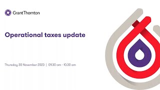 Operational taxes webinar – 30112023 [upl. by Arodoeht75]