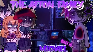 The Afton Family React To Michael [upl. by Argile322]