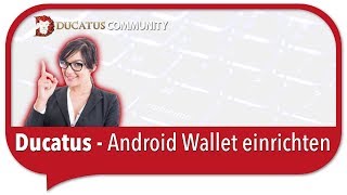 Ducatus Wallet auf Android Handy einrichten  So wirds gemacht [upl. by Akinohs942]