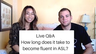 HOW LONG DOES IT TAKE FOR SOMEONE TO BECOME FLUENT IN ASL  Live QampA  Sign Duo [upl. by Kahle870]