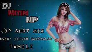 Kaavaalaa  jailer tamili dance remix Jbp shot mix DJ Nitin NP exclusive [upl. by Acemahs]