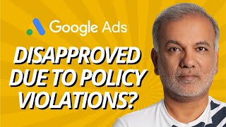 Google Ads Disapproved  How To Fix Google Ads Disapproved Due To Policy Violations [upl. by Maure619]