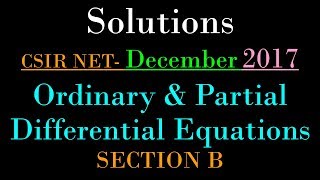 CSIR NET MATHEMATICS DECEMBER  Ordinary amp Partial Differential Equations  Solutions of Section B [upl. by Claude687]