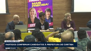 Partidos confirmam candidatos à prefeitura de Curitiba [upl. by Notfilc]