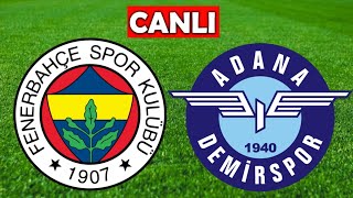 FENERBAHÇE ADANA DEMİRSPOR MAÇI CANLI İZLE [upl. by Nahpos730]