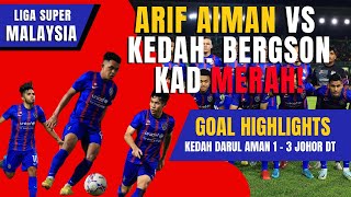 ARIF AIMAN 42 VS KEDAH DARUL AMAN  KEDAH DA 1  JDT 3  GOALS HIGHLIGHTS [upl. by Nwad609]