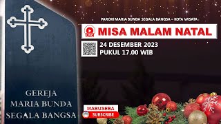 MISA MALAM NATAL  Minggu 24 Desember 2023  1700 WIB  Paroki MBSB Keuskupan Bogor [upl. by Zanze186]