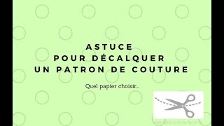 Astuce pour décalquer un patron de couture Quel papier choisir [upl. by Josephina]