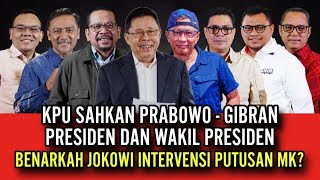 KPU SAHKAN PRABOWOGIBRAN PRESIDEN DAN WAKIL PRESIDEN  BENARKAH JOKOWI INTERVENSI PUTUSAN MK [upl. by Hardy700]