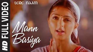 Mann Basiya Full Song  Tere Naam [upl. by Direj]