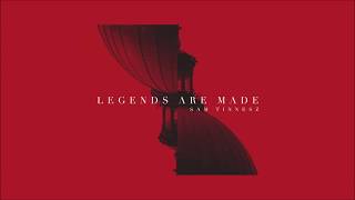 Sam Tinnesz Legends are made Lyrics [upl. by Colwen]