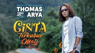 Thomas Arya  Cinta Terkubur Mati Official Music Video [upl. by Philipson224]