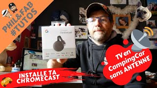 🌎INSTALLATION GOOGLE CHROMECAST DANS TON CAMPING CAR LA TV SANS ANTENNE🚍 [upl. by Ripleigh]