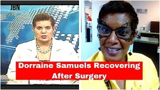 Dorraine Samuels Recovering After SurgeryJBN [upl. by Lodhia]