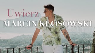 MARCIN KŁOSOWSKI  UWIERZ Official Video [upl. by Airalednac]