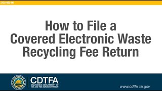 How to File a Covered Electronic Waste Recycling Fee Return [upl. by Reba373]