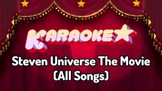 Steven Universe The Movie  Karaoke All Songs [upl. by Nicolea]