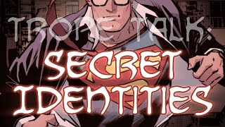 Trope Talk Secret Identities [upl. by Bultman]