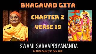 7 Bhagavad Gita I Chapter 2 Verse 19 I Swami Sarvapriyananda [upl. by Nirrad545]