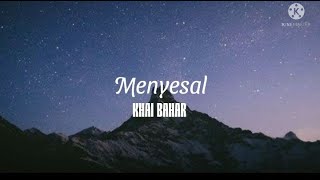 Menyesal  Khai Bahar lirik [upl. by Alaecim]