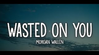 Morgan Wallen Wasted On You Check Descriptions For Credits [upl. by Shumway462]