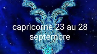 capricorne du 23 au 28 septembre TU ES LE CAPRICORNE DANS TOUTE SA PUISSANCE ils peuvent trembler [upl. by Eelrahs]