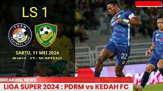 JADUAL PDRM FC vs KEDAH  LS1  LIVE LIGA SUPER MALAYSIA PETANG INI  LIVE LIGA SUPER 2024 [upl. by Vincentia]