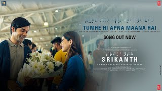 SRIKANTH TUMHE HI APNA MAANA HAI Song  RAJKUMMAR RAO ALAYA  SACHETPARAMPARA  BHUSHAN K [upl. by Notrem417]