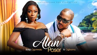 ALAN POSER  Ik ogbonna Bolaji Ogunmola  Lastest Nollywood 2024 movies [upl. by Foskett337]