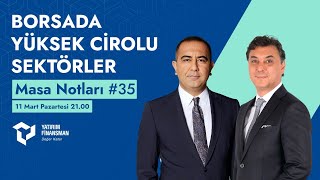 Masa Notları 35 I Borsada Yüksek Cirolu Sektörler [upl. by Yelsnya]