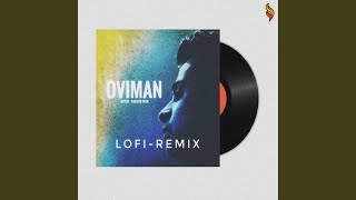 Oviman Lofi Remix [upl. by Nav]