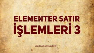 Lineer Cebir  Elementer Satır İşlemleri 3 [upl. by Ashla]