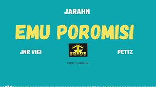 Jarahn  Emu Poromisi Official Audio feat Jnr Vigi amp Pettz [upl. by Matilda]