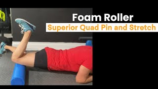 Superior quad pin and stretch with foam roller [upl. by Herwin]