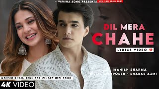 Yun Hi Nahi Tujhpe Dil Ye Fida Hai LYRICS Manish Sharma  Mohsin Khan Jennifer Winget  New Song [upl. by Tugman955]