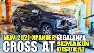 Review Mitsubishi XPander Cross AT Terbaru 2021  Edisi Terbaru amp Paling Laku [upl. by Sofia]