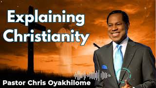 Explaining Christianity  Pastor Chris Oyakhilome [upl. by Garold]