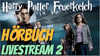 Harry Potter und der Feuerkelch LIVESTREAM Deutsch 2 podcast Harry Potter Hörbuch zum Einschlafen [upl. by Laet]