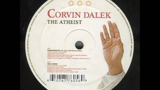 Corvin Dalek  The Atheist Original Mix [upl. by Bautram]