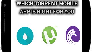 Which Torrent is right For Your Mobile [upl. by Maxima]