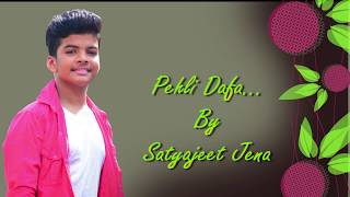 Pehli Dafa  Satyajeet Jena  Official Lyrical [upl. by Curt730]