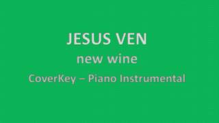 Jesús Ven New Wine  Cover Piano Instrumental [upl. by Neelat]