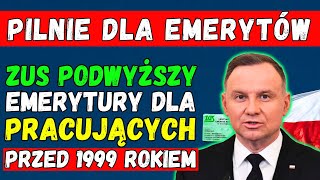 🚨PILNY ZUS podwyższy Emerytury dla pracujących przed 1999 rokiem – sprawdź jak zyskać więcej [upl. by Nyladnarb]