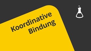 Die Chemie Koordinative Bindung  Chemie  Allgemeine und anorganische Chemie [upl. by Enymsaj]